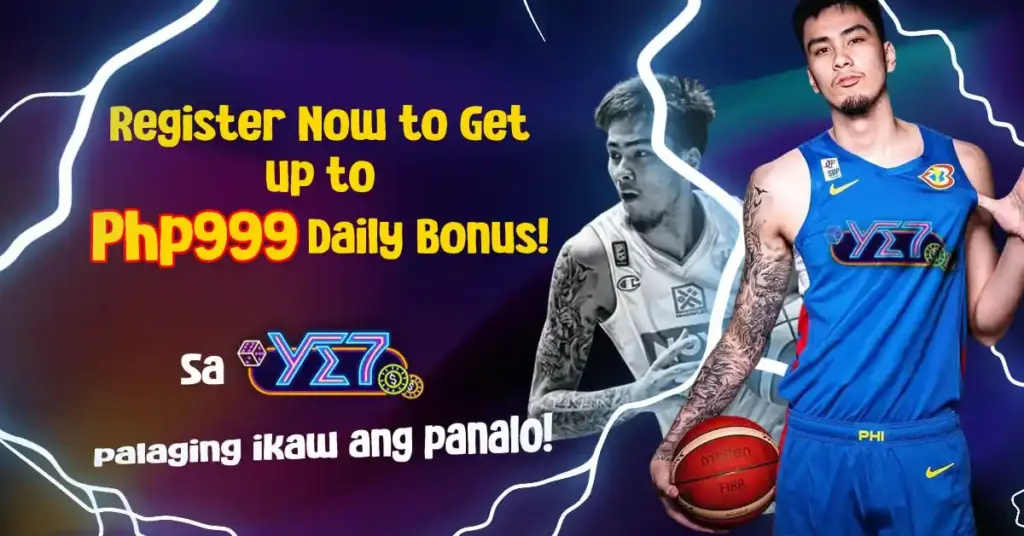 Register Now to get up to P999 Daily Bonus YE7